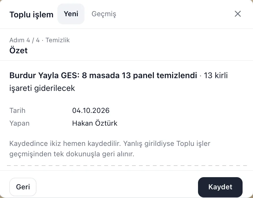 Toplu işlem özeti: Burdur Yayla GES’te 8 masada 13 panel temizlendi, 13 kirli işareti giderilecek; tarih ve yapan kişi, geri alınabilir kayıt